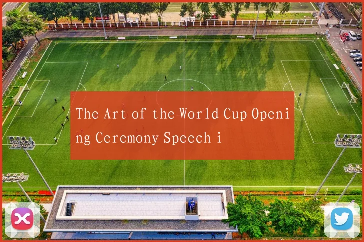 The Art of the World Cup Opening Ceremony Speech i